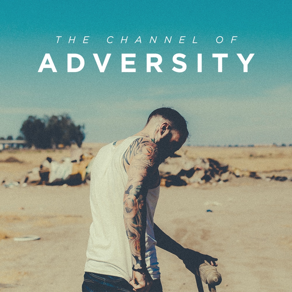 channel of adversity