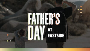 Father's Day at Eastside