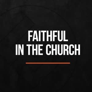 faithful in the church online sermon