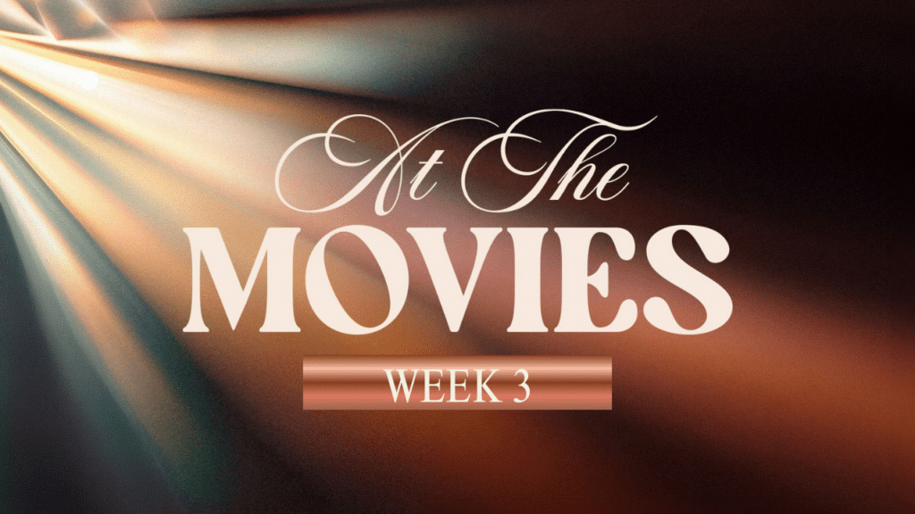 At The Movies Week 3