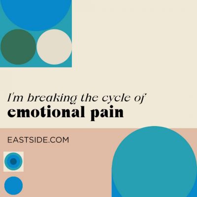 i'm breaking the cycle of emotional pain